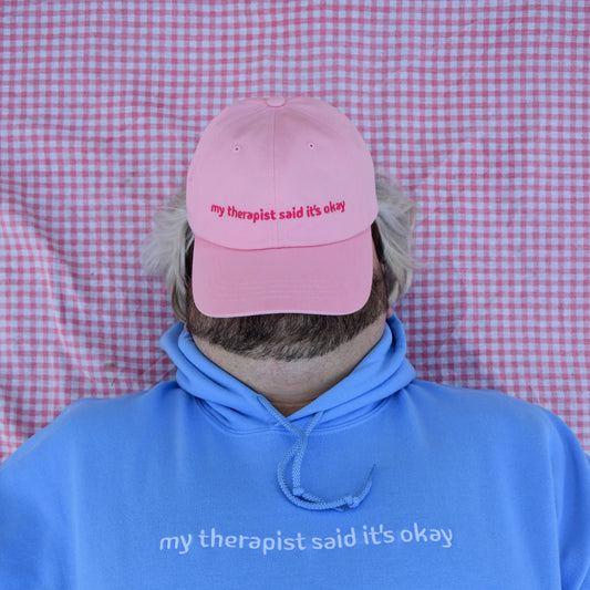 my therapist said it's okay hat